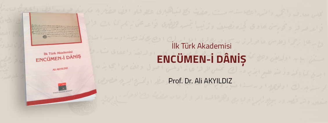 Prof. Dr. Ali Akyıldız'dan "İlk Türk Akademisi Encümen-i Danîş" Kitabı