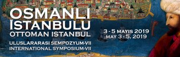 VII. Uluslararası Osmanlı İstanbulu Sempozyumu Tebliğ Başvuruları