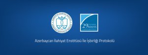 Azerbaycan İlahiyat Enstitüsü İle İşbirliği Protokolü