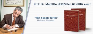 Prof. Dr. Muhittin Serin’in Kaleminden “HAT SANATI TÂRİHİ Ekoller ve Tâkipçileri”
