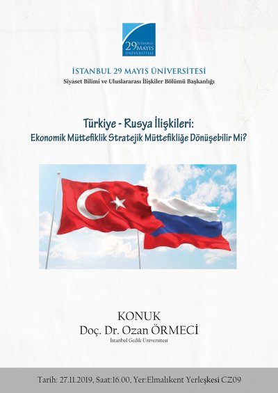 Türkiye-Rusya İlişkileri: Ekonomik Müttefiklik Stratejik Müttefikliğe Dönüşebilir mi?
