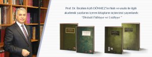 Prof. Dr. İbrahim Kâfi DÖNMEZ\'in Fıkıh ve Usulü ile İlgili Kitaplarının Üçüncüsü Yayımlandı; Dirâsât Fıkhiyye ve Usûliyye