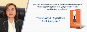Prof. Dr. Ayşe Ayçiçeği-Dinn Tarafından Türkçeye Kazandırılan Psikolojiyi Değiştiren Kırk Çalışma- Psikoloji Araştırmaları Tarihinde Yolculuk Başlıklı Kitabın 2. Baskısı Yayımlandı