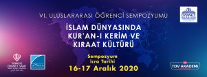VI. Uluslararası Öğrenci Sempozyumu - İslam Dünyasında Kur\'an-ı Kerim ve Kıraat Kültürü