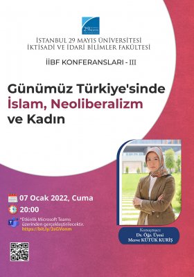 İİBF Konferansları III - Günümüz Türkiye'sinde İslam, Neoliberalizm ve Kadın