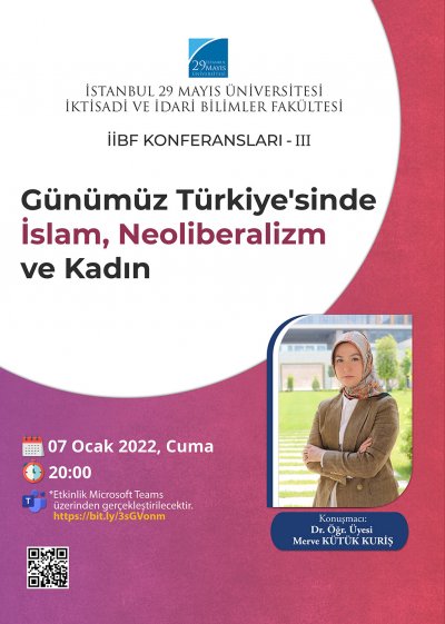 İİBF Konferansları III - Günümüz Türkiye'sinde İslam, Neoliberalizm ve Kadın