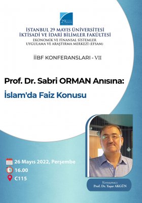 İİBF Konferansları VII - Prof. Dr. Sabri ORMAN Anısına İslam'da Faiz Konusu