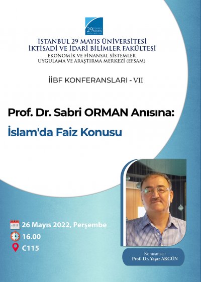 İİBF Konferansları VII - Prof. Dr. Sabri ORMAN Anısına İslam'da Faiz Konusu