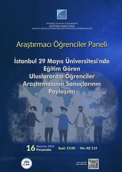 Araştırmacı Öğrenciler Paneli: İstanbul 29 Mayıs Üniversitesi'nde Eğitim Gören Uluslararası Öğrenciler Araştırmasının Sonuçlarının Paylaşılması