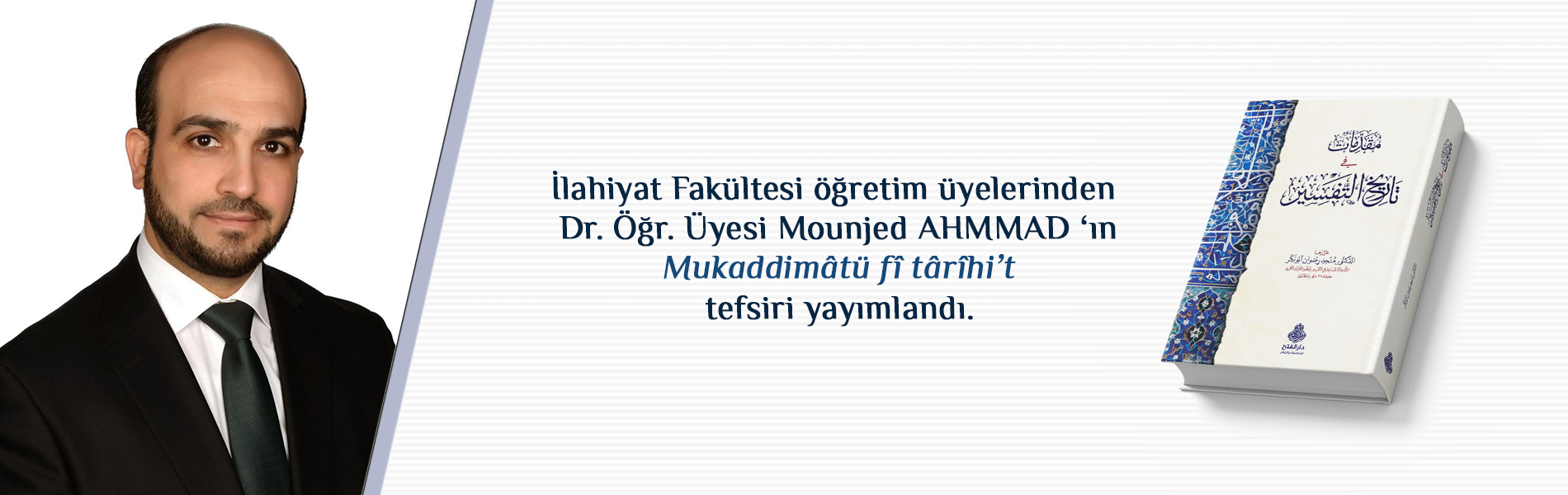 İlahiyat Fakültesi Öğretim Üyelerinden Dr. Öğr. Üyesi Mounjed AHMMAD ‘ın Mukaddimâtü Fî Târîhi’t Tefsir Adlı Eseri Yayımlandı