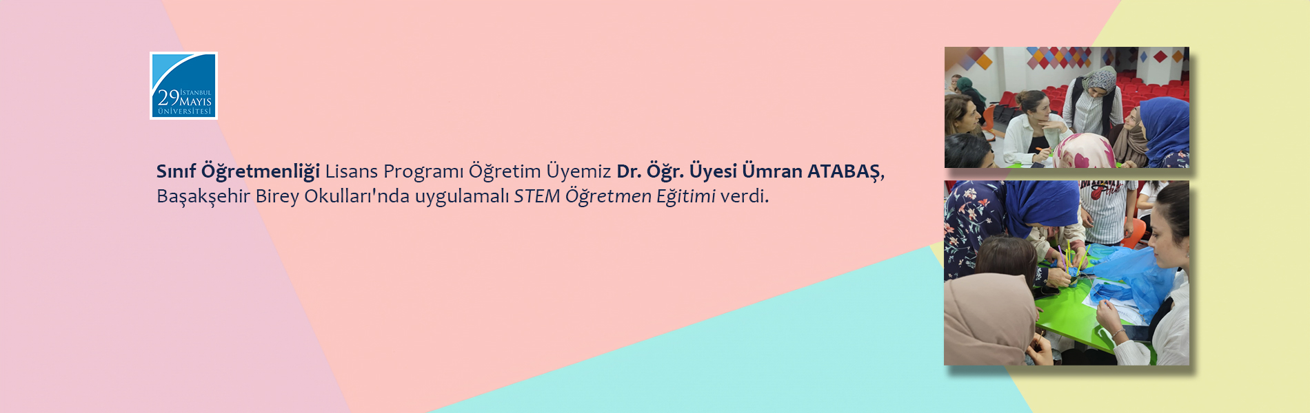 Dr. Öğr. Üyesi Ümran ATABAŞ, Başakşehir Birey Okulları'nda Uygulamalı STEM Öğretmen Eğitimi Verdi