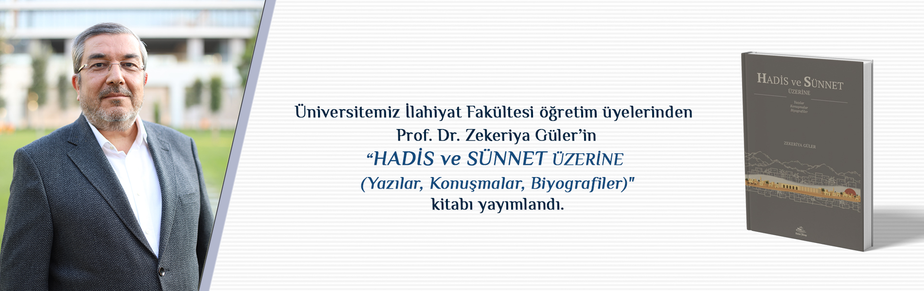 Prof. Dr. Zekeriya Güler’in “HADİS ve SÜNNET ÜZERİNE  (Yazılar, Konuşmalar, Biyografiler)" Kitabı Yayımlandı