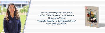 Dr. Öğr. Üyesi Nur Akbulut Kılıçoğlunun Editörlüğünü Yaptığı “Terapötik Beceriler ve Danışmanlık Süreci” İsimli Kitap Yayımlandı