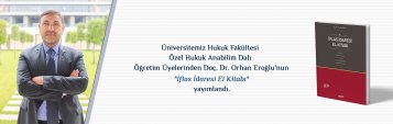Üniversitemiz Hukuk Fakültesi Özel Hukuk Anabilim Dalı Öğretim Üyelerinden Doç. Dr. Orhan Eroğlunun İflas İdaresi El Kitabı yayımlandı.