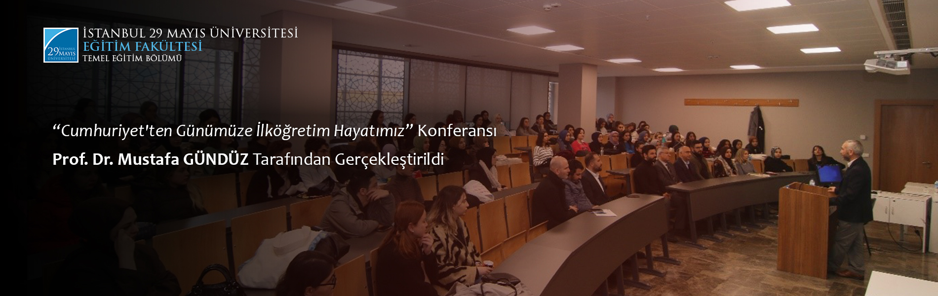 Cumhuriyet'ten Günümüze İlköğretim Hayatımız Konferansı Prof. Dr. Mustafa Gündüz Tarafından Gerçekleştirildi