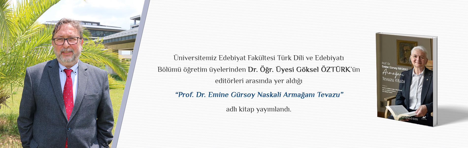 Dr. Öğr. Üyesi Göksel ÖZTÜRK’ün Editörleri Arasında Yer Aldığı "Prof. Dr. Emine Gürsoy Naskali Armağanı Tevazu" Adlı Kitap Yayımlandı