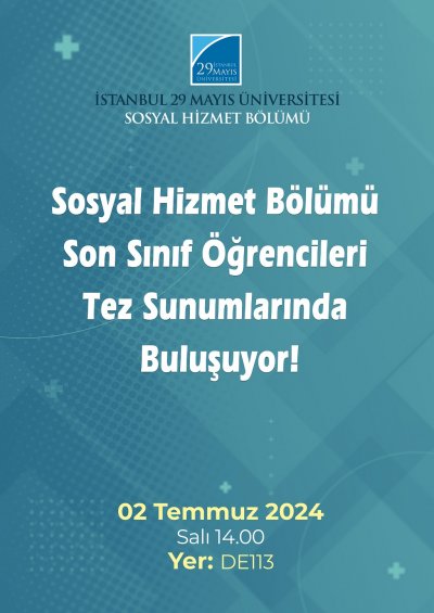 Sosyal Hizmet Bölümü Son Sınıf Öğrencileri Tez Sunumlarında Buluşuyor!