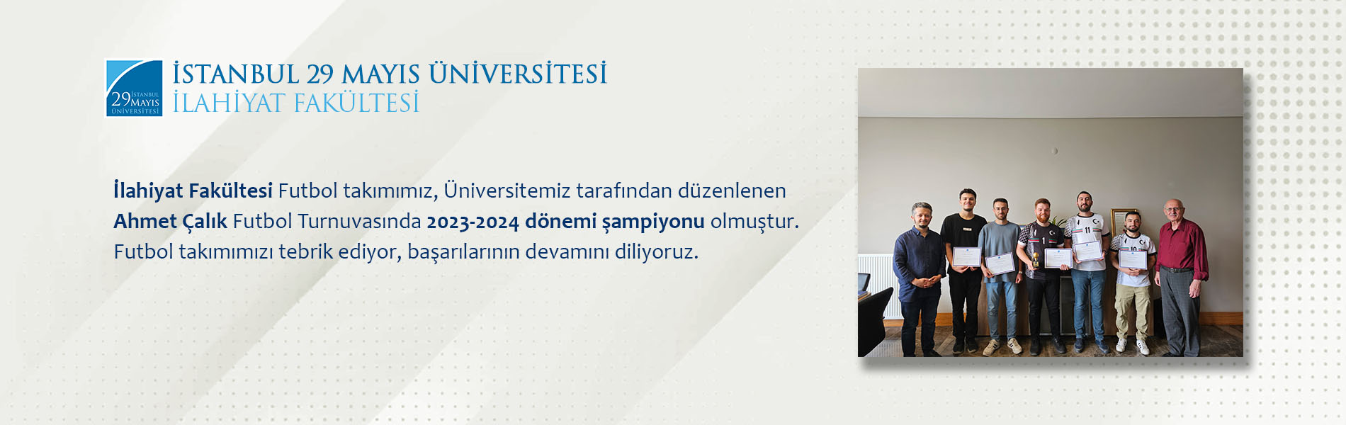 İlahiyat Fakültesi Futbol Takımımız, Üniversitemiz Tarafından Düzenlenen Ahmet Çalık Futbol Turnuvasında 2023-2024 Dönemi Şampiyonu Olmuştur