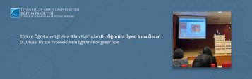 Türkçe Öğretmenliği Ana Bilim Dalı\'ndan Dr. Öğretim Üyesi Suna Özcan IX. Ulusal Üstün Yeteneklilerin Eğitimi Kongresi\'nde