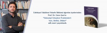 Prof. Dr. Emre Şanın “Teknoloji Felsefesi Problemleri: Yazı, Bellek, Dikkat” Adlı Eseri Yayımlandı