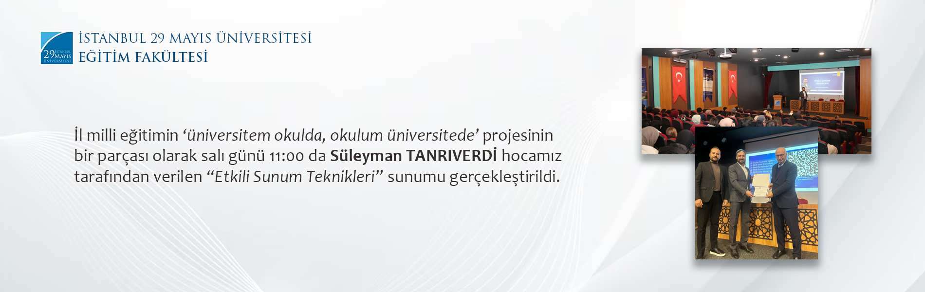 "Üniversitem Okulda, Okulum Üniversitede" Projesinin Bir Parçası Olarak Süleyman Tanrıverdi Hocamız "Etkili Sunum Teknikleri” Sunumunu Gerçekleştirildi