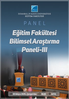 Eğitim Fakültesi Bilimsel Araştırma Paneli - III