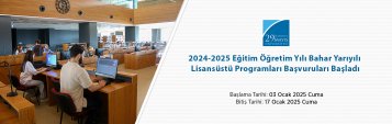 2024-2025 Eğitim Öğretim Yılı Bahar Yarıyılı Lisansüstü Programları Başvuruları
