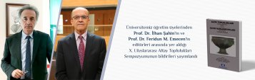 Prof. Dr. İlhan Şahin\'in ve Prof. Dr. Feridun M. Emecen\'in Editörleri Arasında Yer Aldığı X. Uluslararası Altay Toplulukları Sempozyumunun Bildirileri Yayımlandı