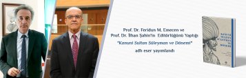 Prof. Dr. Feridun M. Emecen ve Prof. Dr. İlhan Şahinin  Editörlüğünü Yaptığı Kanuni Sultan Süleyman ve Dönemi Adlı Eser Türk Tarih Kurumu Tarafından Yayımlandı