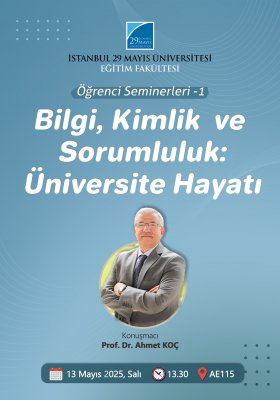 Öğrenci Seminerleri - 1 Bilgi, Kimlik ve Sorumluluk: Üniversite Hayatı 