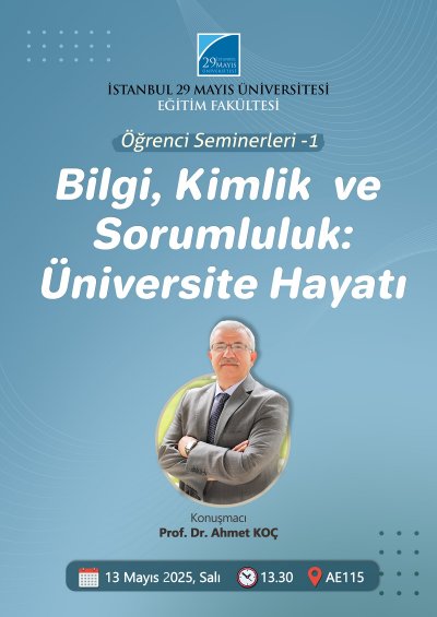 Öğrenci Seminerleri - 1 Bilgi, Kimlik ve Sorumluluk: Üniversite Hayatı 
