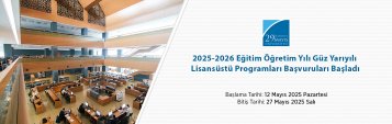 2025-2026 Eğitim Öğretim Yılı Güz Yarıyılı Lisansüstü Programları Başvuruları