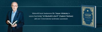 Mütevelli Heyet Başkanımız Dr. Tayyar Altıkulaçın Yayına Hazırladığı el-Mushafüş-Şerif (Taşkent Nüshası) Adlı Eser Üniversitemiz Tarafından Yayımlandı