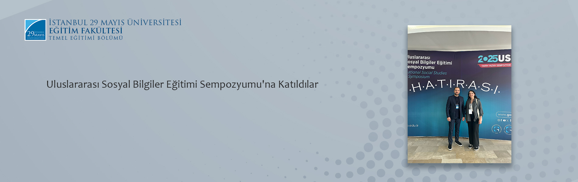 Uluslararası Sosyal Bilgiler Eğitimi Sempozyumu'na Katıldılar