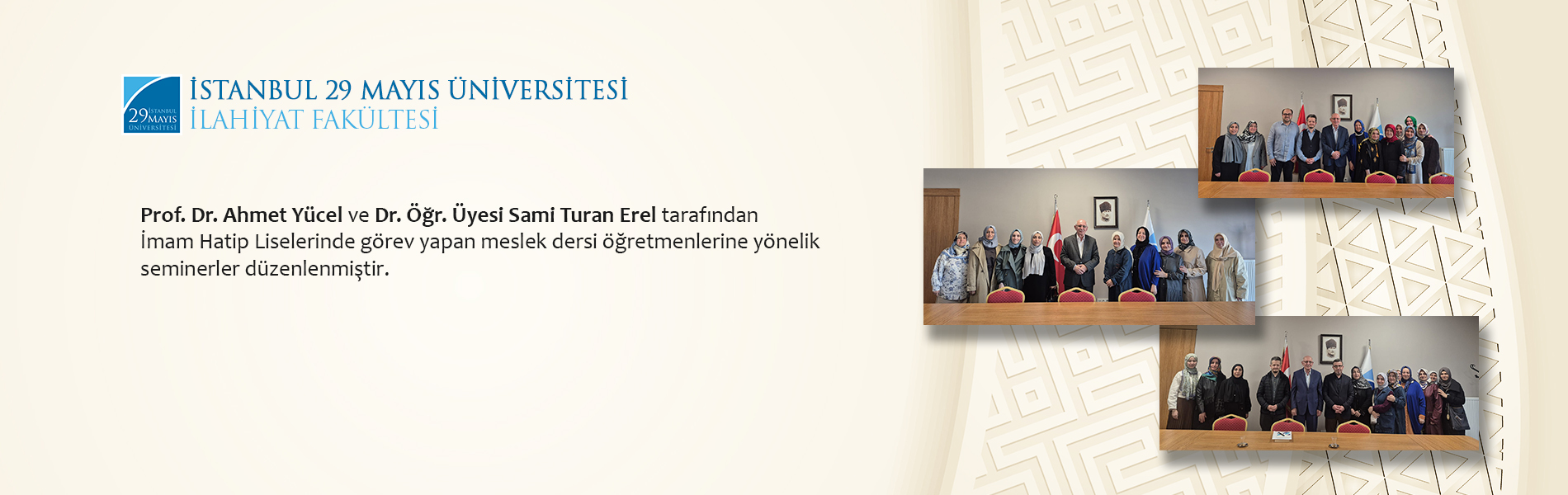 Prof. Dr. Ahmet Yücel ve Dr. Öğr. Üyesi Sami Turan Erel Tarafından İmam Hatip Liselerinde Görev Yapan Meslek Dersi Öğretmenlerine Yönelik Seminerler Düzenlenmiştir