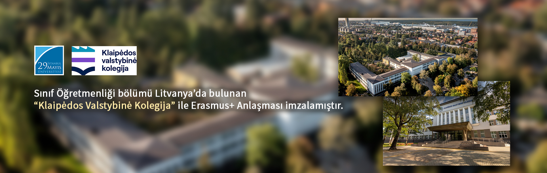 Sınıf Öğretmenliği Bölümü Litvanya’da Bulunan “Klaipėdos Valstybinė Kolegija” ile Erasmus+ Anlaşması İmzalamıştır
