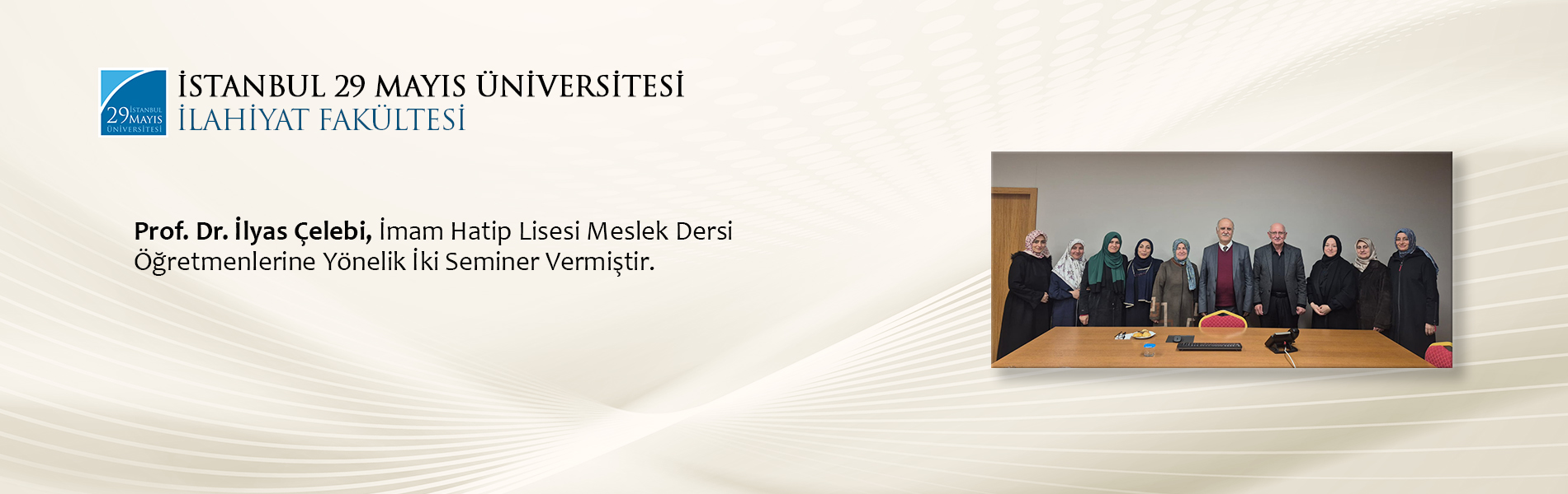 Prof. Dr. İlyas Çelebi, İmam Hatip Lisesi Meslek Dersi Öğretmenlerine Yönelik İki Seminer Vermiştir