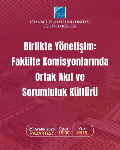 Birlikte Yönetişim: Fakülte Komisyonlarında Ortak Akıl ve Sorumluluk Kültürü