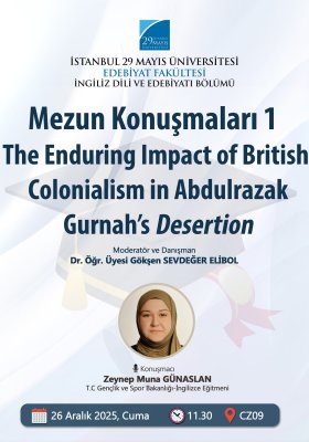 Mezun Konuşmaları 1 - The Enduring Impact of British Colonialism in Abdulrazak Gurnah’s Desertion