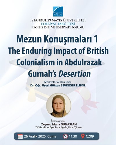 Mezun Konuşmaları 1 - The Enduring Impact of British Colonialism in Abdulrazak Gurnah’s Desertion