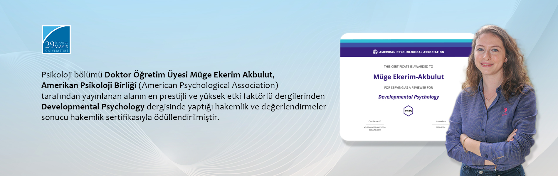 Psikoloji Bölümü Doktor Öğretim Üyesi Müge Ekerim Akbulut, Developmental Psychology Dergisinde Yaptığı Hakemlik ve Değerlendirmeler Sonucu Hakemlik Sertifikasıyla Ödüllendirilmiştir