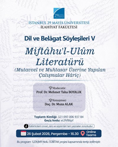 Dil ve Belâğat Söyleşileri V - Miftâhu'l-Ulûm Literatürü (Mutavvel ve Muhtasar Üzerine Yapılan Çalışmalar Hâriç)