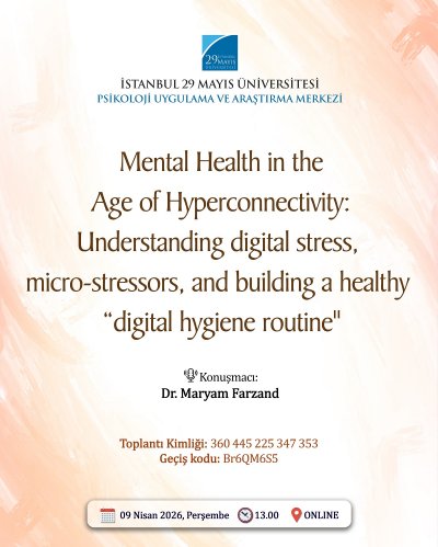 Mental Health in the Age of Hyperconnectivity: Understanding digital stress, micro-stressors, and building a healthy “digital hygiene routine".
