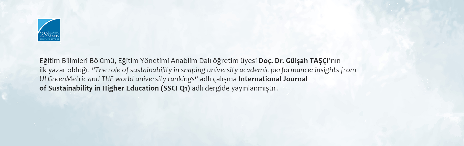 Doç. Dr. Gülşah Taşçı'nın İlk Yazar Olduğu Çalışma International Journal of Sustainability in Higher Education (SSCI Q1) Adlı Dergide Yayınlanmıştır 