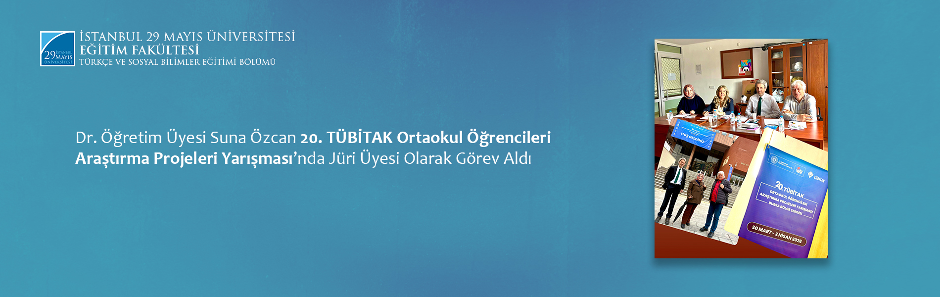 Dr. Öğretim Üyesi Suna Özcan 20. TÜBİTAK Ortaokul Öğrencileri Araştırma Projeleri Yarışması’nda Jüri Üyesi Olarak Görev Aldı
