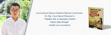 Üniversitemiz İlahiyat Fakültesi Öğretim Üyelerinden Dr. Öğr. Üyesi Köksal Pekdemir’in “Popüler Din ve Kutsalın Üretimi Nimet Abla Örneği” Başlıklı Eseri Yayımlandı