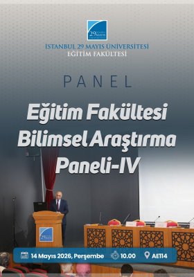 Eğitim Fakültesi Bilimsel Araştırma Paneli - IV