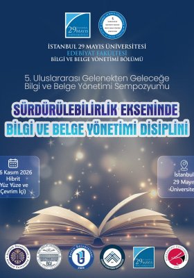 5. Uluslararası Gelenekten Geleceğe Bilgi ve Belge Yönetimi Sempozyumu
