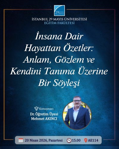 İnsana Dair Hayattan Özetler: Anlam, Gözlem ve Kendini Tanıma Üzerine Bir Söyleşi
