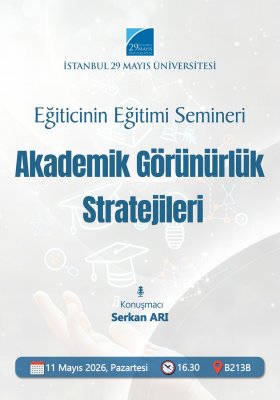 Eğiticinin Eğitimi Semineri: Akademik Görünürlük Stratejileri